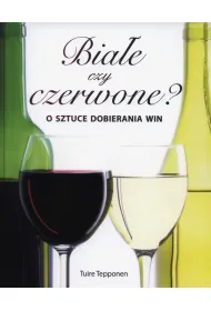 Bia�e czy czerwone? O sztuce dobierania win