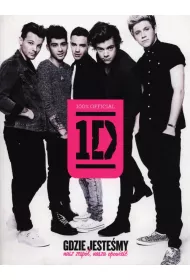 One Direction. Gdzie jeste�my: nasz zesp�, nasza opowie��