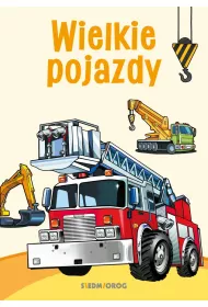 Kolorowanka edukacyjna. Wielkie pojazdy
