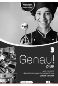 Genau! plus 3. Zeszyt �wicze� do j�zyka niemieckiego dla szk� bran�owych, technik�w i lice�w