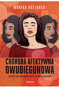 eBook Choroba afektywna dwubiegunowa, czyli ze skrajnoci w skrajno pdf mobi epub