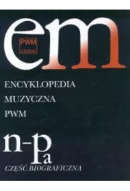 Encyklopedia muzyczna T7 N-Pa. Biograficzna