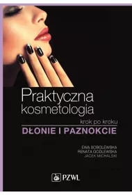 Praktyczna kosmetologia krok po kroku. D�onie i paznokcie