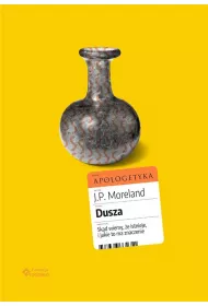 Dusza. Sk�d wiemy, �e istnieje, i dlaczego to ma znaczenie