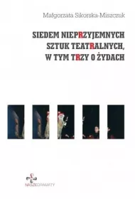 Siedem nieprzyjemnych sztuk teatralnych, w tym trzy o �ydach