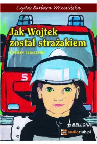 Audiobook Jak Wojtek zosta� stra�akiem (ksi��ka audio) CD