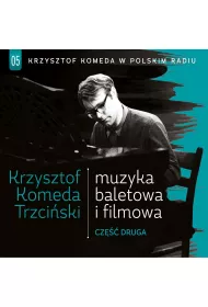 Krzysztof Komeda w Polskim Radiu Vol. 5 - Muzyka baletowa i filmowa cz druga (CD)