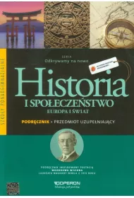 Odkrywamy na nowo. Historia i spo�ecze�stwo. Europa i �wiat. Przedmiot uzupe�niaj�cy. Podr�cznik wieloletni. Szko�y ponadgimnazjalne