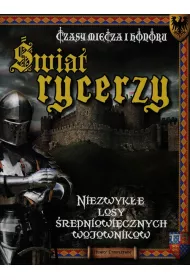�wiat rycerzy czas miecza i honoru