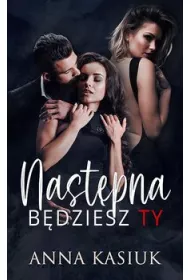 Nast�pna b�dziesz ty