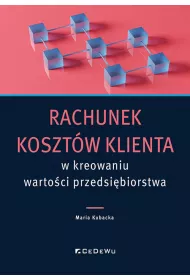 Rachunek koszt�w klienta w kreowaniu warto�ci..