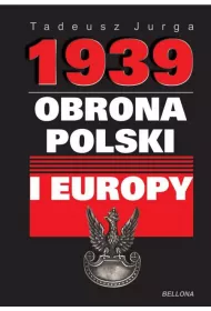1939. Obrona Polski i Europy