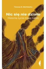 Nic si nie dziao. Historia ycia mojej babki
