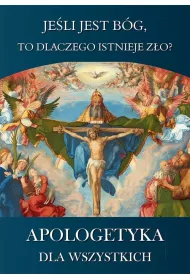 Je�li jest B�g to dlaczego istnieje z�o ?