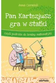 Pan Kartezjusz gra w statki, czyli podr�e do krainy matematyki