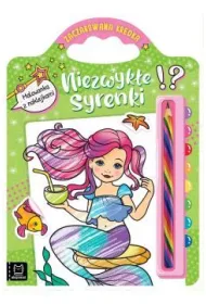 Niezwyk�e syrenki. Malowanka z naklejkami. Zaczarowana kredka
