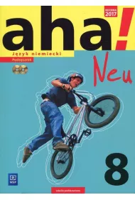 aha! Neu. Jzyk niemiecki. Podrcznik. Klasa 8 (z 2 CD audio). Szkoa podstawowa