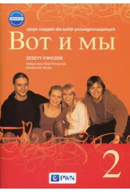 Wot i My 2. Nowa edycja. Zeszyt �wicze�. J�zyk rosyjski dla szk� ponadgimnazjalnych