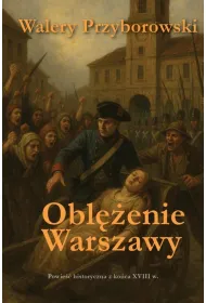Obl�enie Warszawy - powie�� historyczna