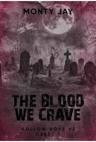 The Blood we Crave Duet. Hollow Boys. Tom 3. Cz�� 1