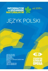 Informator o egzaminie maturalnym z j�zyka polskiego od 2015 roku