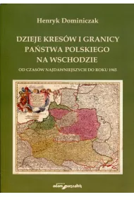 Dzieje kres�w i granicy pa�stwa pol. na wschodzie