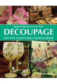 Decupage. Motywy klasyczne i nowoczesne