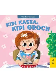 Weso�e rymowanki. Kipi kasza, kipi groch