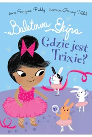 Baletowa Ekipa. Gdzie jest Trixie?