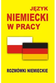 J�zyk niemiecki w pracy. Rozm�wki niemieckie