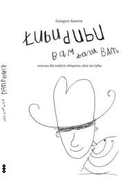 �ubudubu, bam, bam, bam. Wiersze dla ma�ych ch�opc�w, cho� nie tylko
