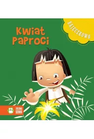 Bajeczkowo. Kwiat paproci