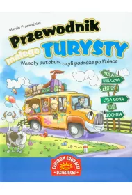 Przewodnik Ma�ego Turysty. Weso�y Autobus, Czyli Podr�e po Polsce