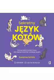 Audiobook Sekretny jzyk kotw. Poznaj tajniki kociej mowy, aby lepiej zrozumie swojego pupila mp3