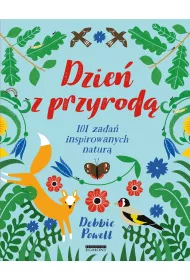Dzie� z przyrod�. 101 zada� inspirowanych natur�