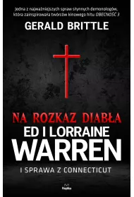 Na rozkaz diab�a. Ed i Lorraine Warren i sprawa z Connecticut