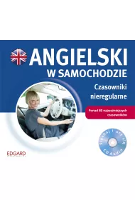 Angielski w samochodzie Czasowniki nieregularne