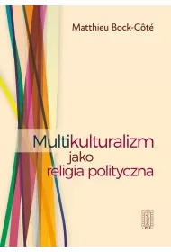 Multikulturalizm jako religia polityczna