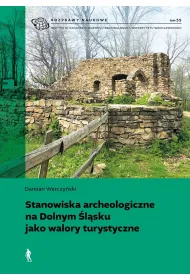 Stanowiska archeologiczne na Dolnym �l�sku jako walory turystyczne