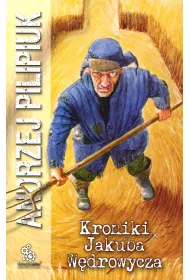 Kroniki Jakuba W�drowycza. Tom 1