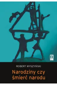 Narodziny czy �mier� narodu. Narodowotw�rcze dzia�ania elit bia�oruskich i buriackich po upadku ZSRR