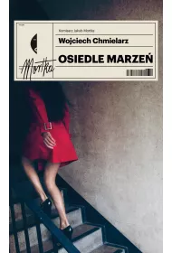 Osiedle marze�. Komisarz Jakub Mortka. Tom 4