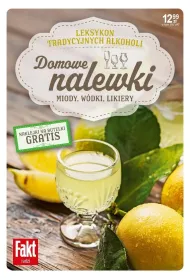 Domowe nalewki. Miody, w�dki, likiery