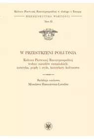W przestrzeni Po�udnia. Kultura Pierwszej RP T.II