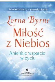 Mi�o�� z Niebios. Anielskie wsparcie w �yciu