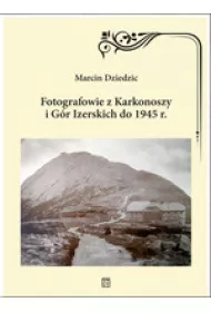 Fotografowie z Karkonoszy i G�r Izerskich do 1945 r.