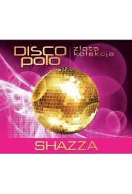 CD Z�ota Kolekcja Disco Polo- Shazza