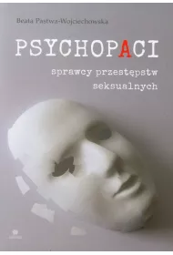Psychopaci. Sprawcy przest�pstw seksualnych