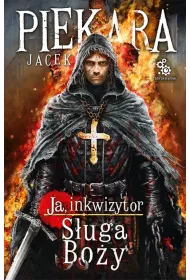 Ja, Inkwizytor. S�uga bo�y. Cykl o Mordimerze Madderdinie