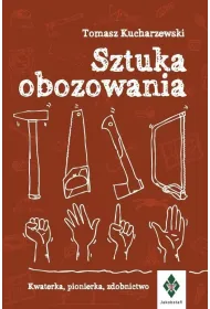Sztuka obozowania. Kwaterka, pionierka, zdobnictwo